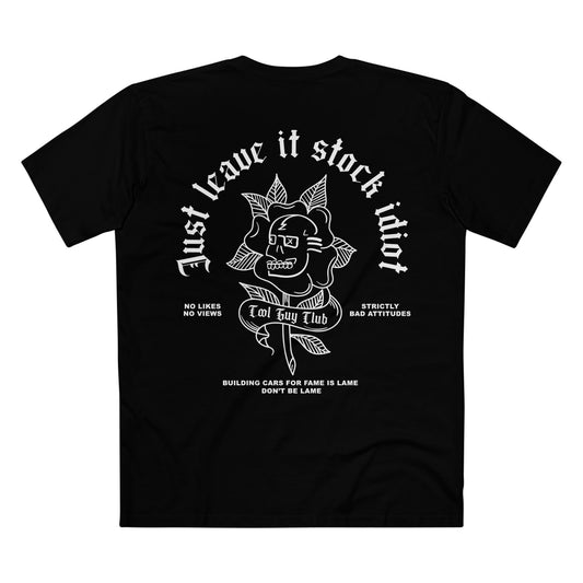 Just Leave it Stock Idiot - Black T-shirt